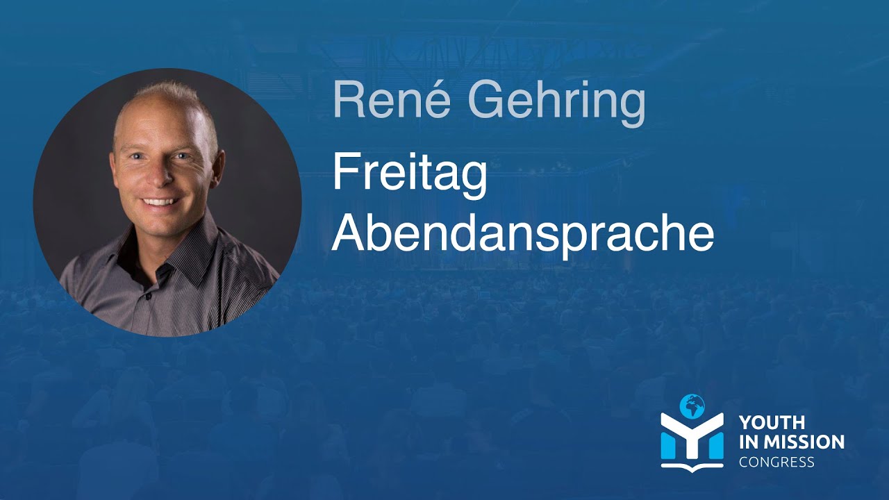 Youth in Mission 2023 – Abendansprache – René Gehring
