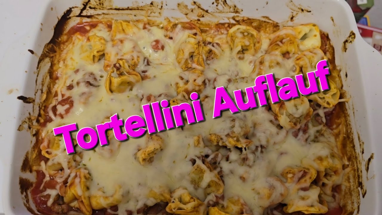 Heute koche ich mit euch Tortellini Auflauf 