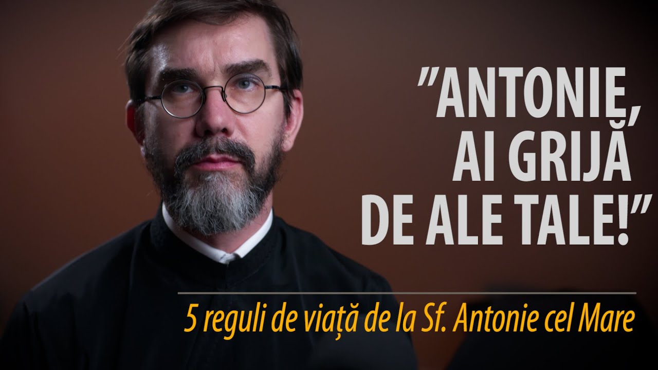 5 reguli de viață de la Sf. Antonie cel Mare. Cum pot scăpa de capcanele celui rău?