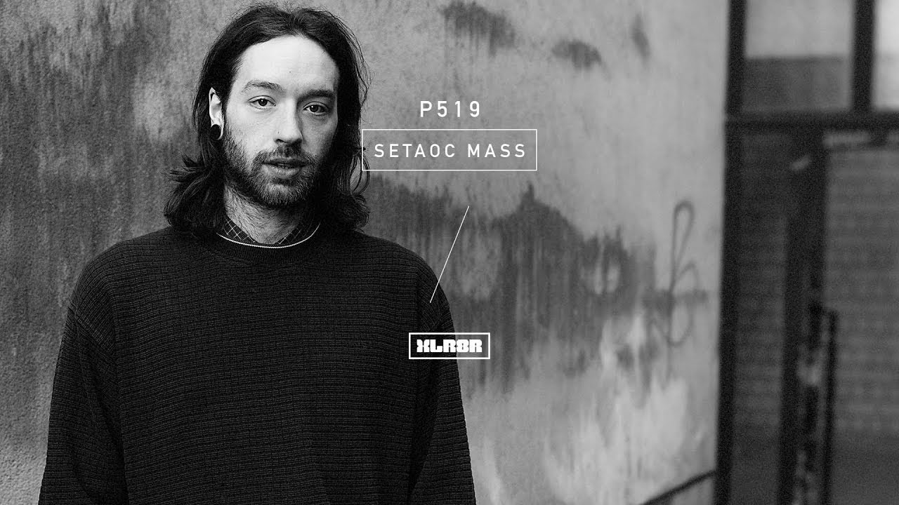 XLR8R podcast 519: Setaoc Mass