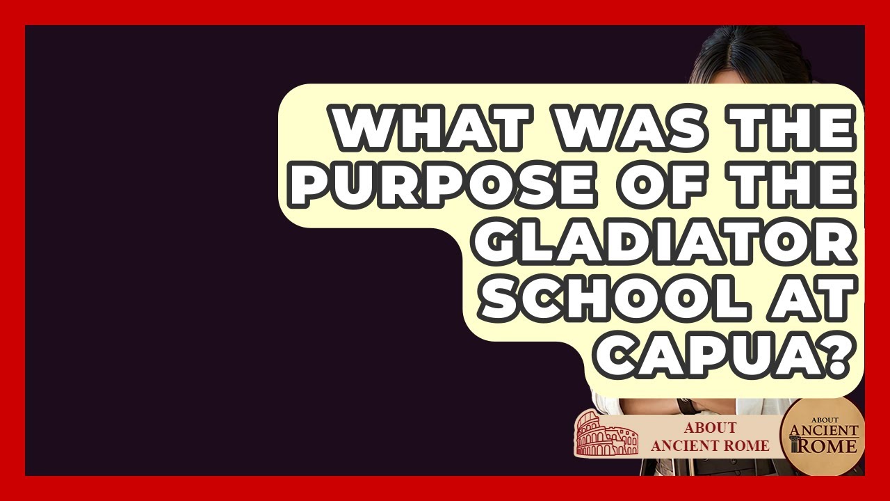 What Was The Purpose Of The Gladiator School At Capua? - All About Rome