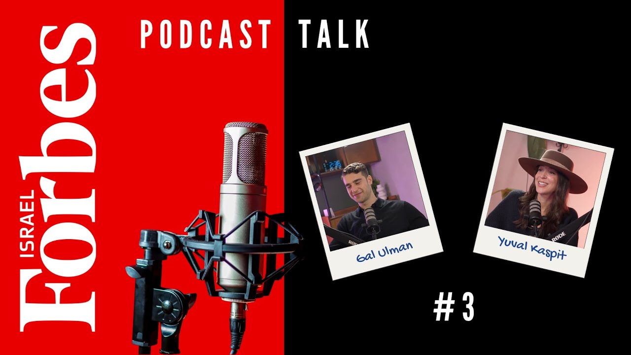 Yuval Kaspit & Gal Ulman | 30Under30 Talks, Episode 3