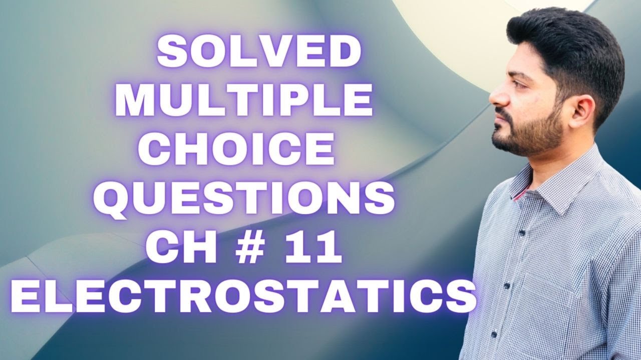 Solved Multiple Choice Questions I CH # 11 Electrostatics I 2nd Year FB, KPK Board 2021 Edition