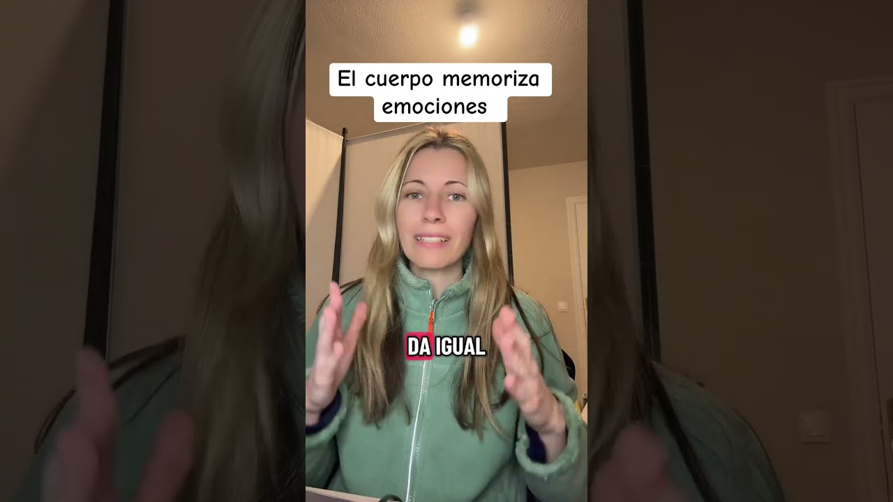 El cuerpo memoriza las emociones y cómo tratarlo