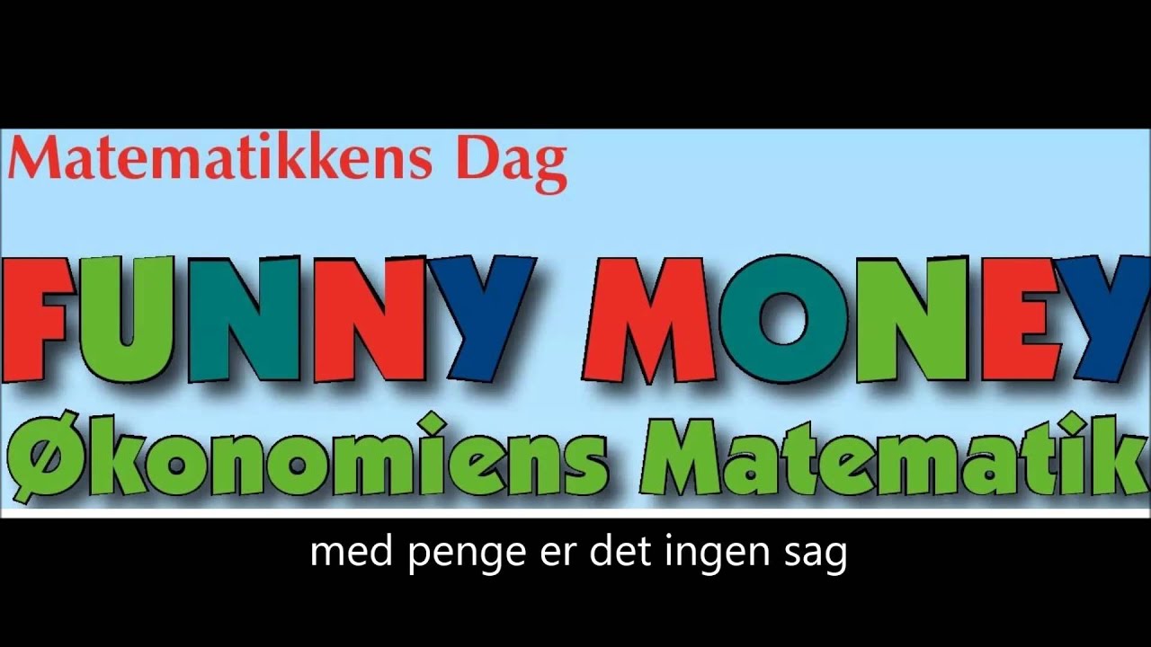 Funny Funny Money matematikkens dag 2013
