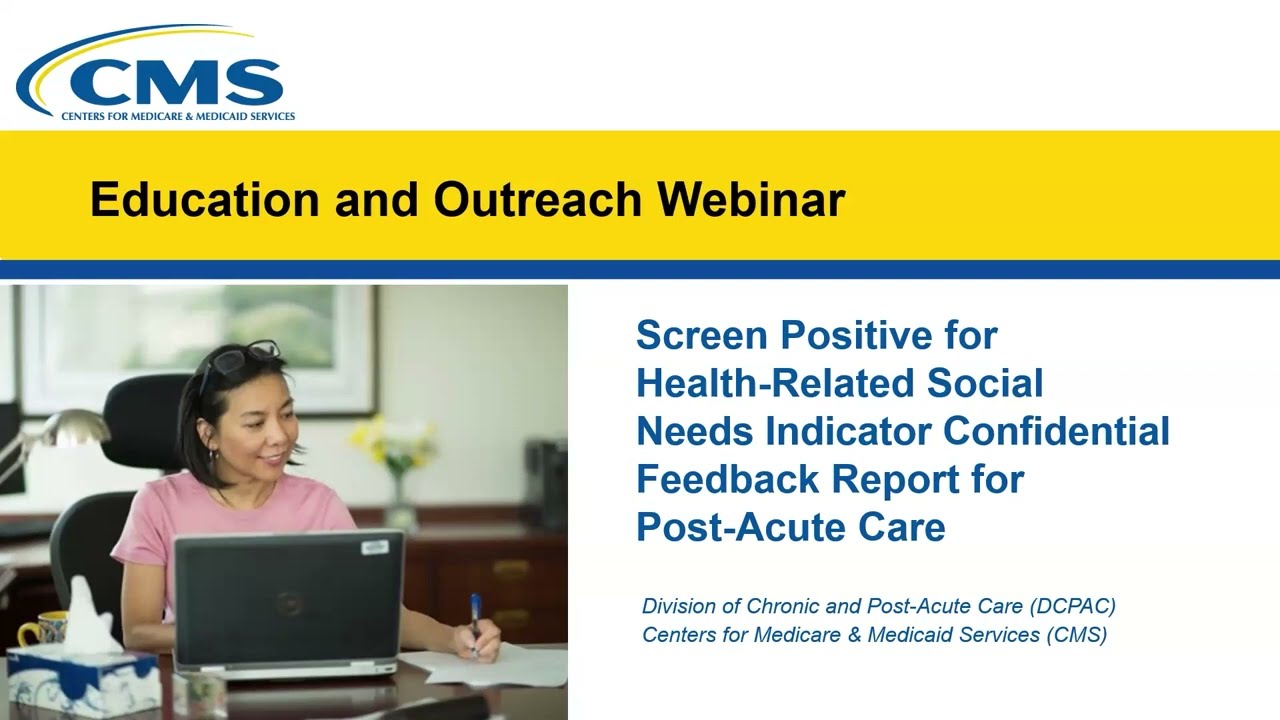 CMS Screen Positive for Health-Related Social Needs Indicator Confidential  Report Post-Acute Care