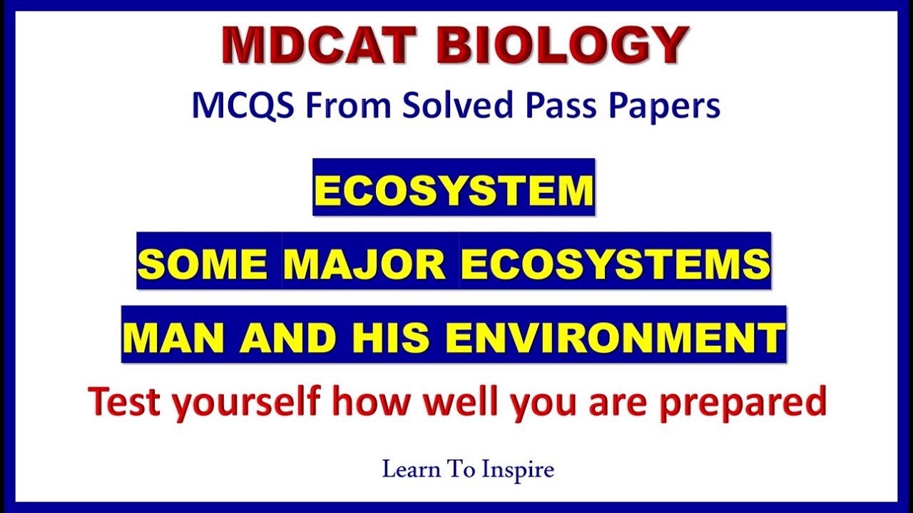 MDCAT MCQS of Ecosystem ,Some Major Ecosystem, Man and His Environment. #MDCATBioMCQS #XIIBioMcqsLti