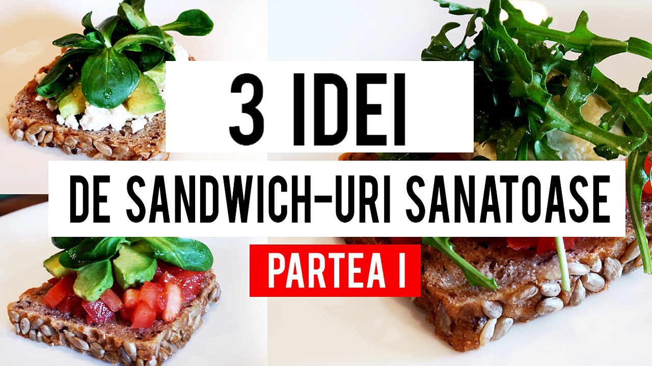 3 IDEI DE SANDIWCH-URI SANATOASE - PARTEA I / RETETE SIMPLE SI RAPIDE [HD]