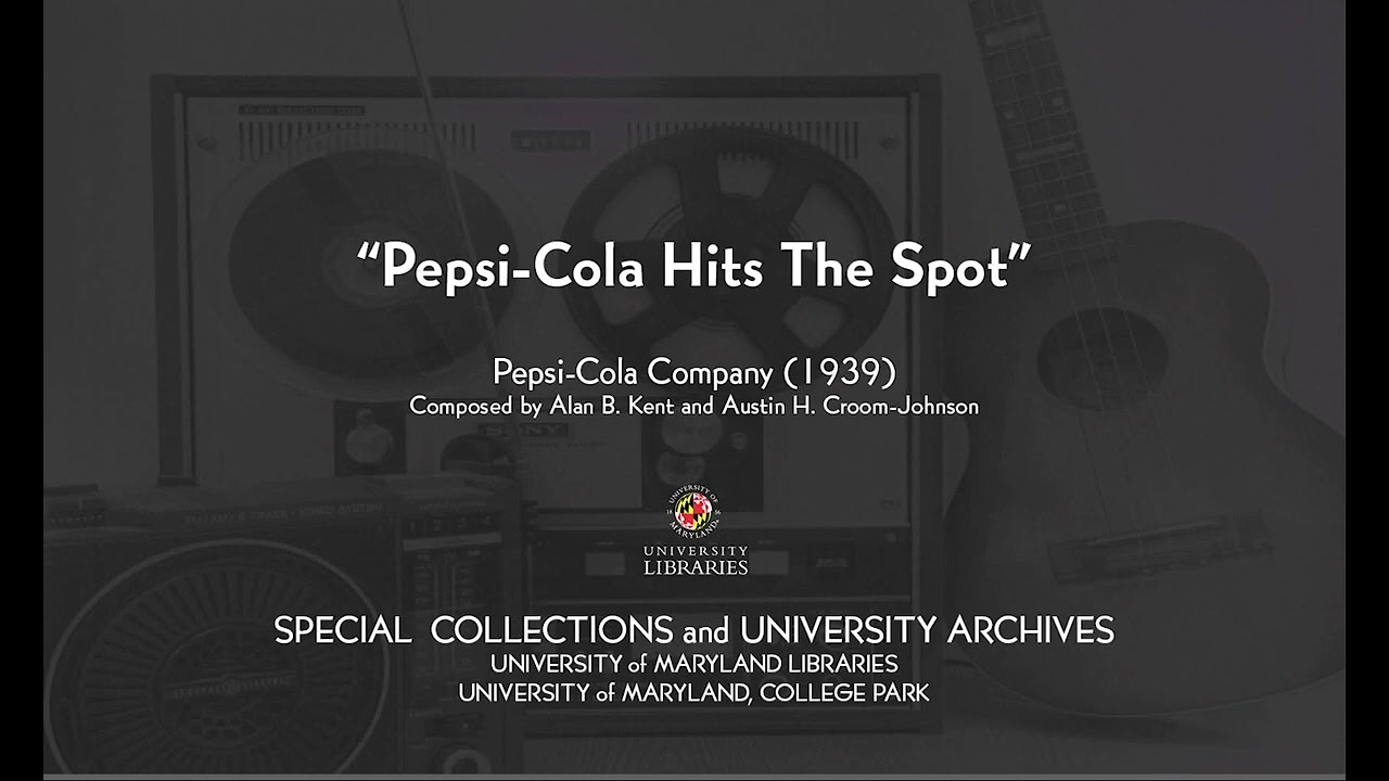 Pepsi Cola Jingle - Pepsi Cola Hits the Spot