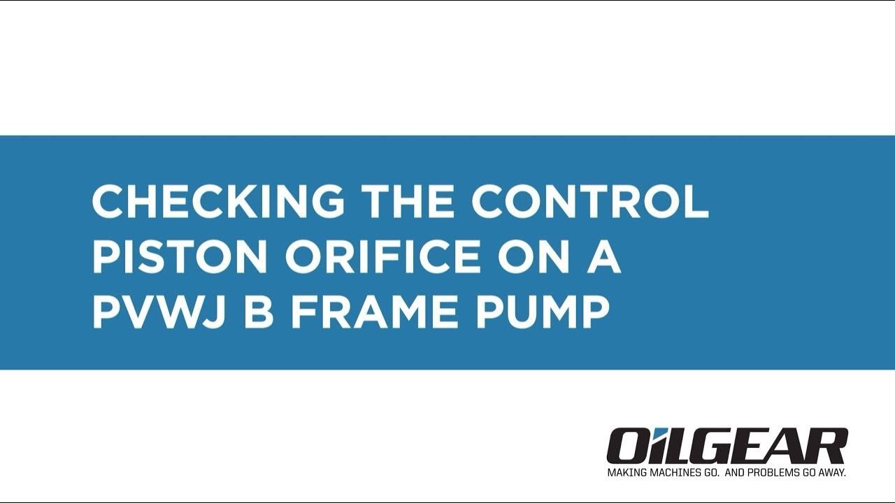 Checking the Control Piston Orifice on a PVWJ B Frame Pump
