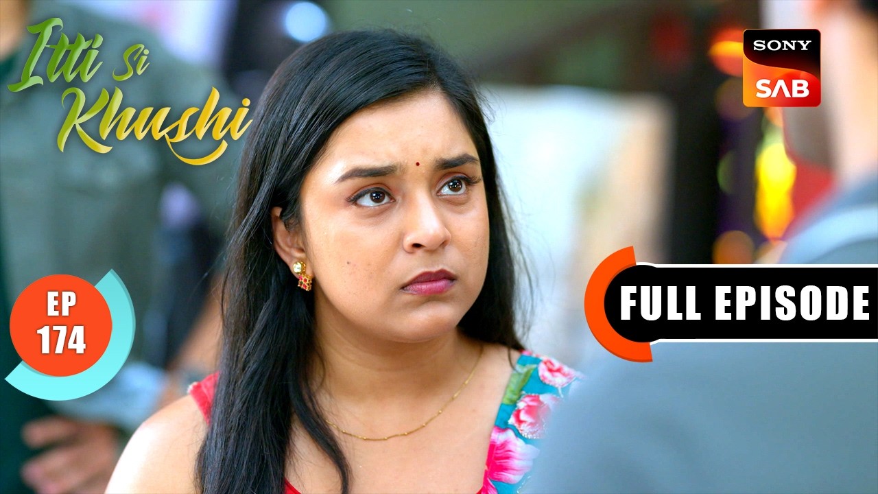 Bandya's Father | Itti Si Khushi | Ep 174 | Full Episode | 7 Mar 2026