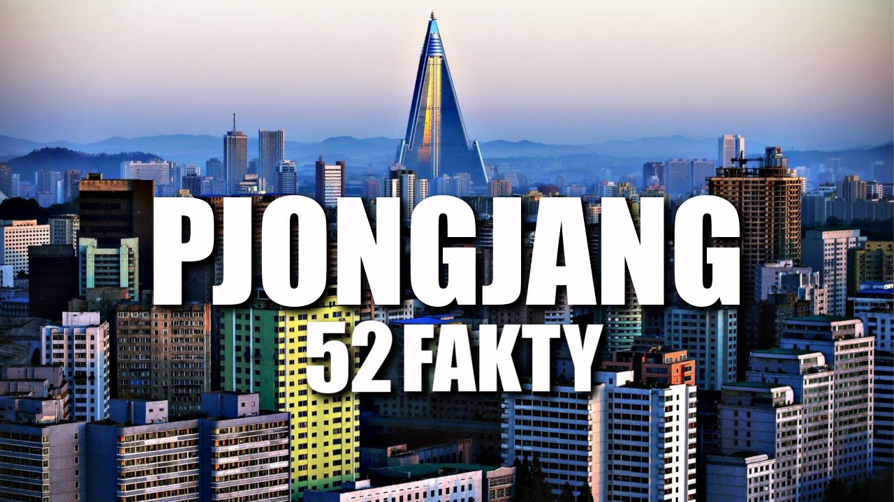 PJONGJANG - 52 FAKTY