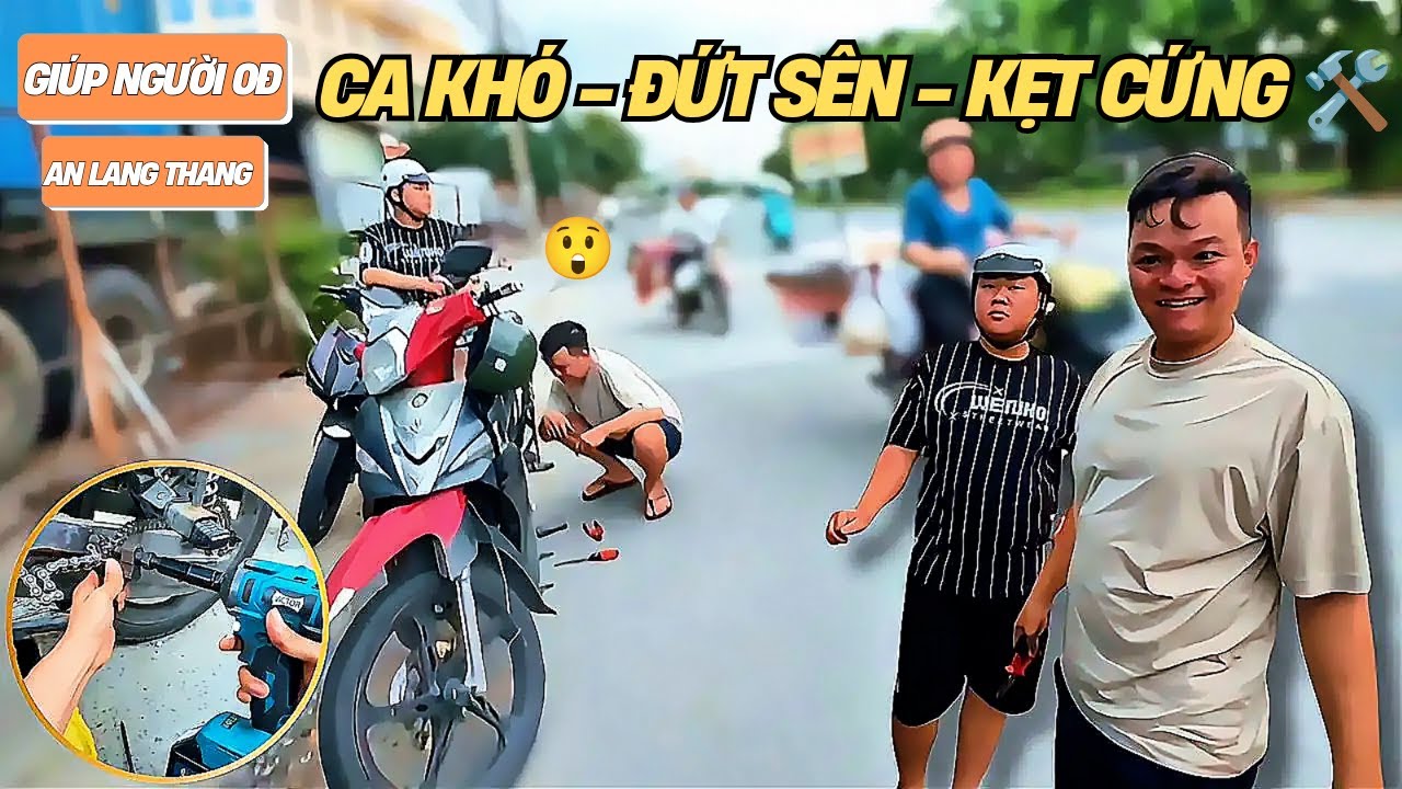 Đứt dây sên giữa đường, hai người bó tay! Tôi không do dự...