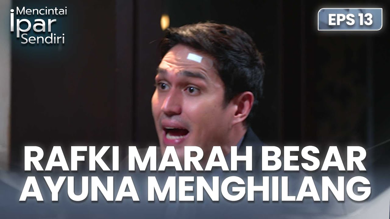 Rafki Marah! Kemana Hilangnya Ayuna | MENCINTAI IPAR SENDIRI | EPS. 13 (3/4)