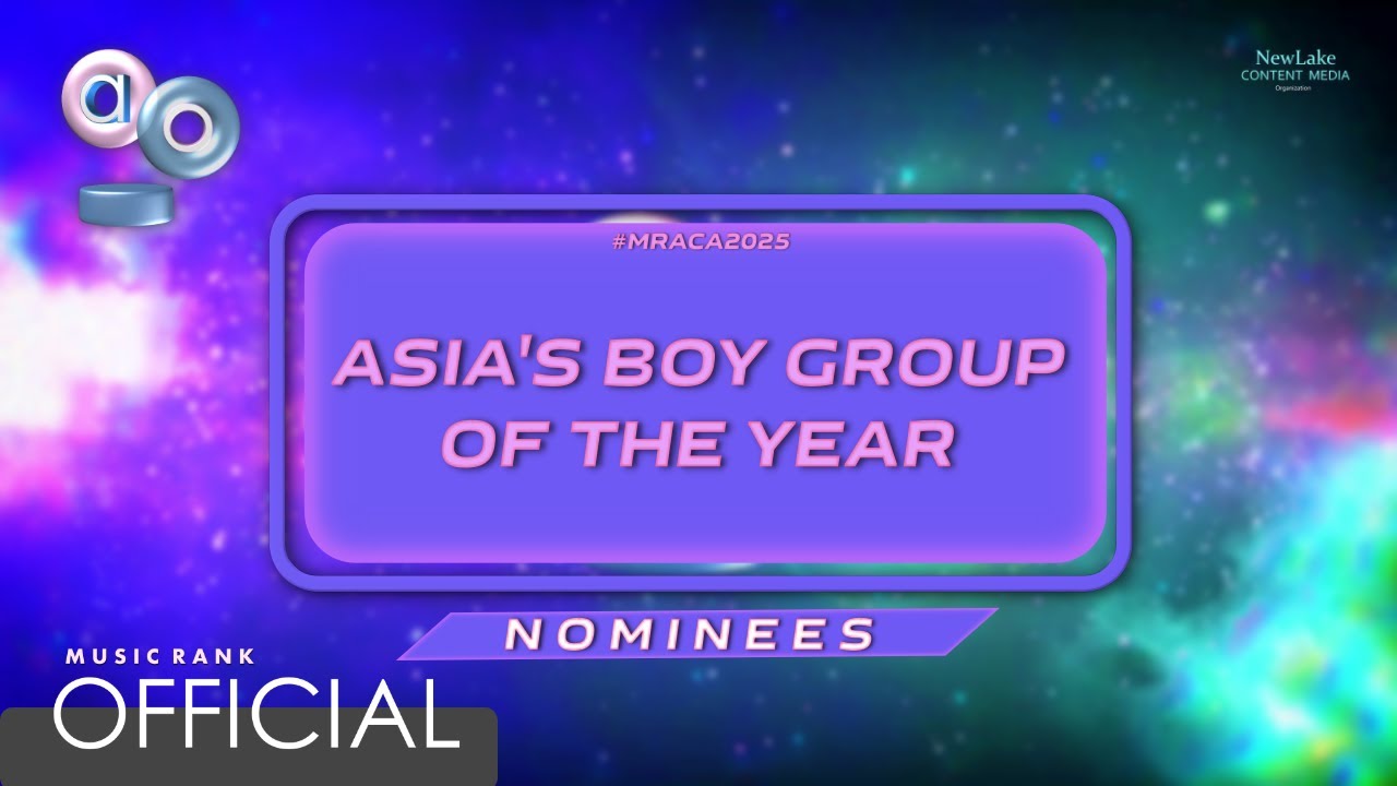 [MRACA2025] ASIA'S BOY GROUP OF THE YEAR OFFICIAL NOMINEES