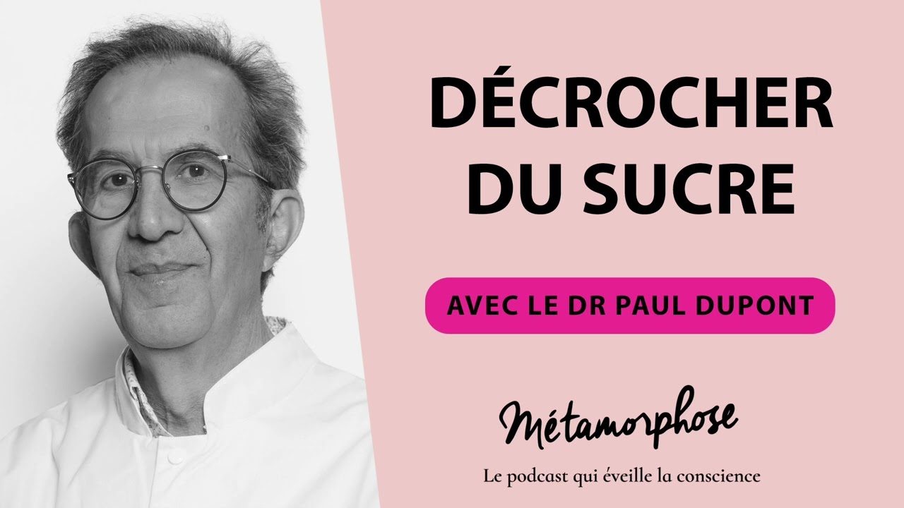 Décrocher du sucre avec le Dr Paul Dupont