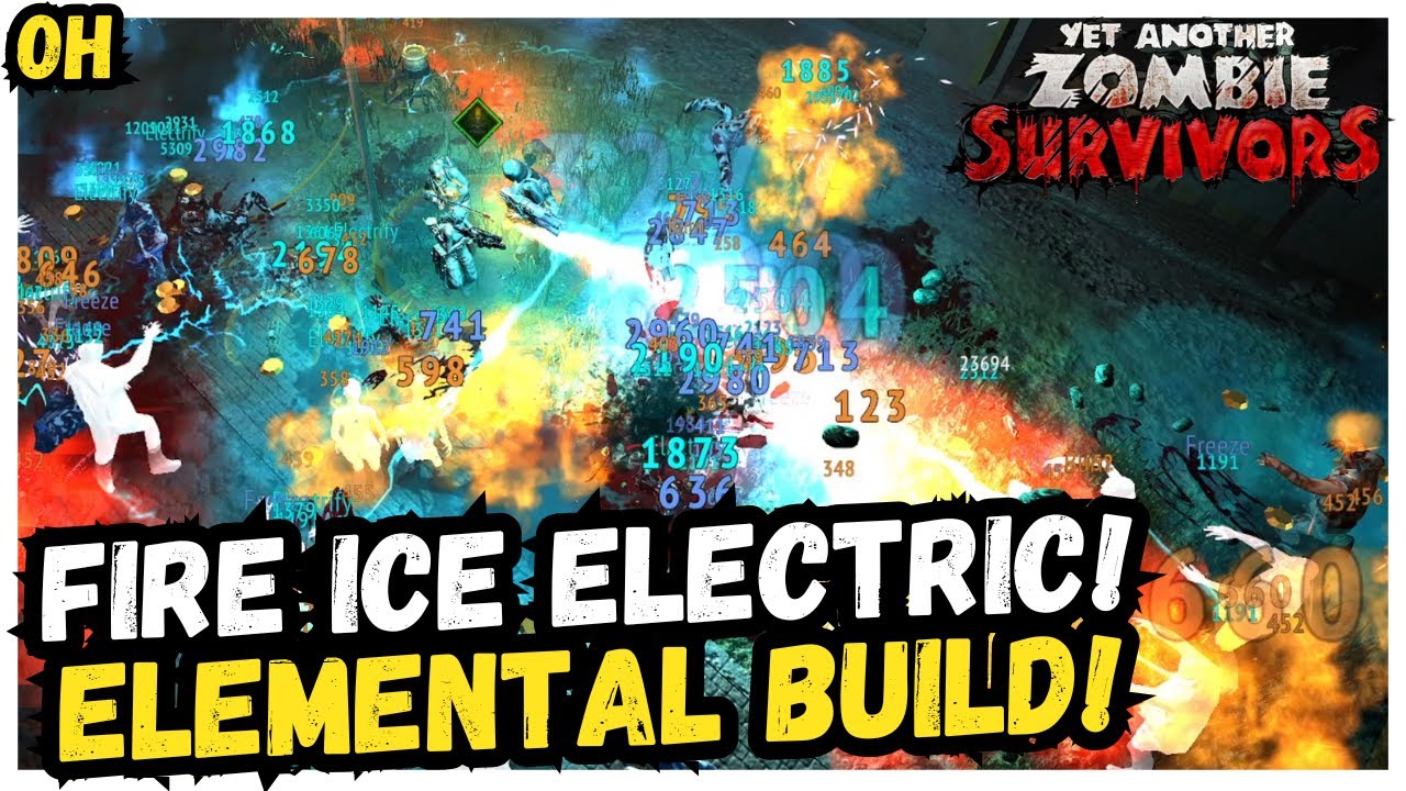 FIRE, ICE, ELECTRIC! Insane Elemental Build!! Yet Another Zombie Survivors!