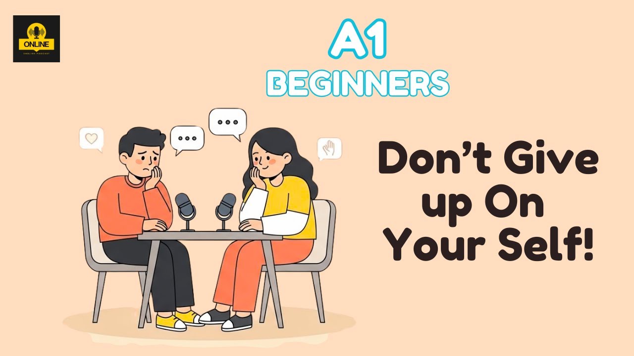 Don't Give Up On Yourself | English Podcast for Easy Conversation in Daily Life | Learn English Fast