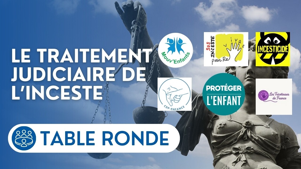 🔴 Table ronde d’associations dans le cadre de l’enquête sur le traitement judiciaire de l’inceste