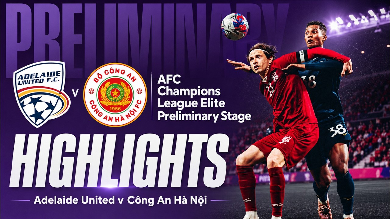 HIGHLIGHTS | Adelaide United 0-2 C&ocirc;ng An H&agrave; Nội | AFC Champions League Elite
