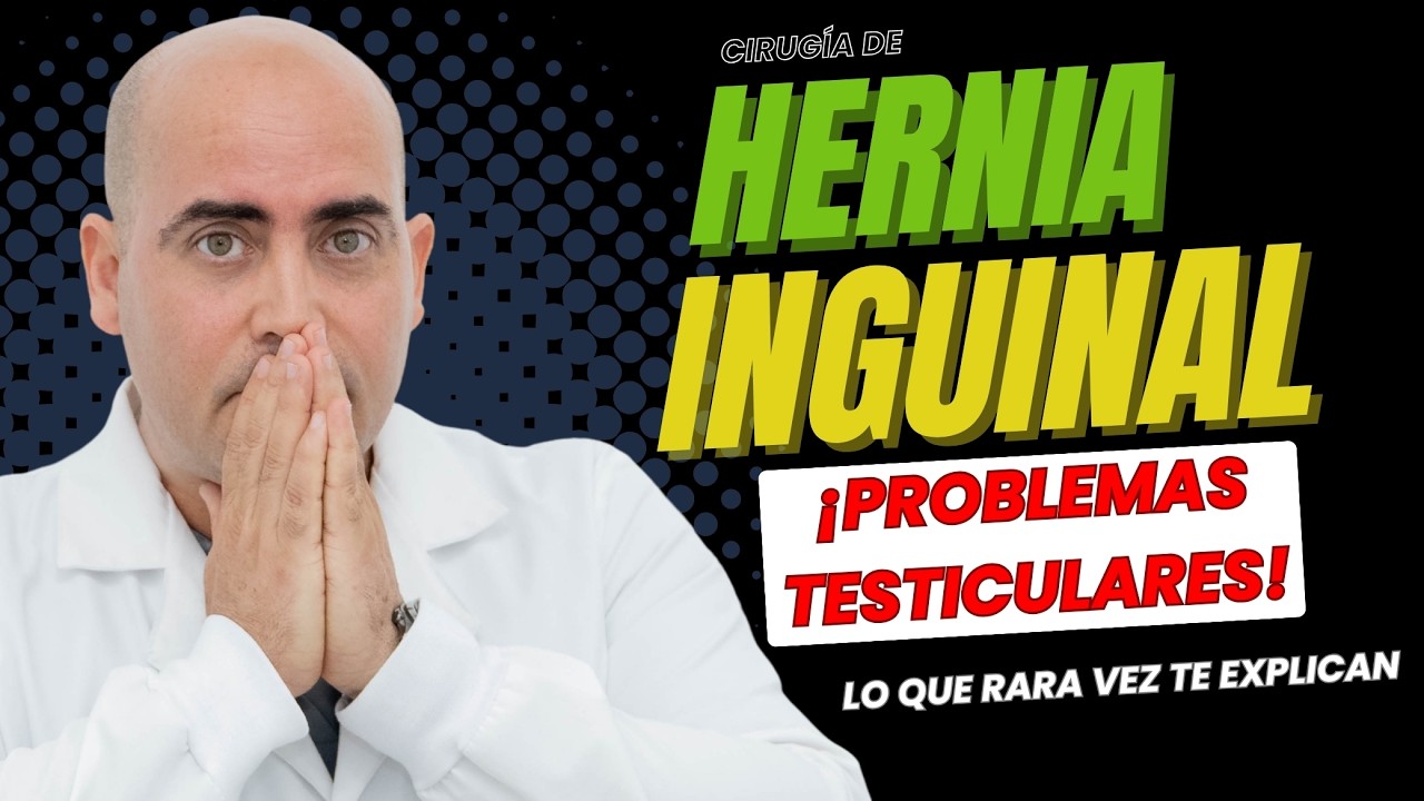 Hernia inguinal: cambios en los testículos (lo que no te explicaron)