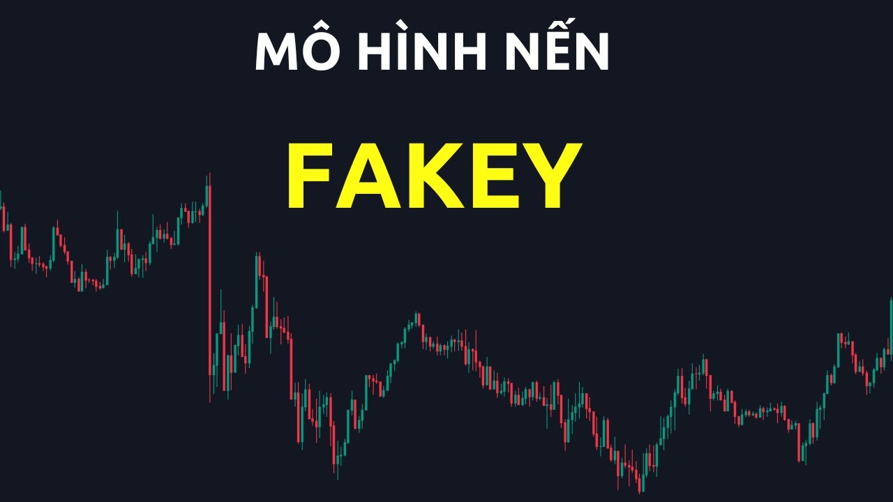 M&ocirc; h&igrave;nh nến Fakey | Trading | Angel