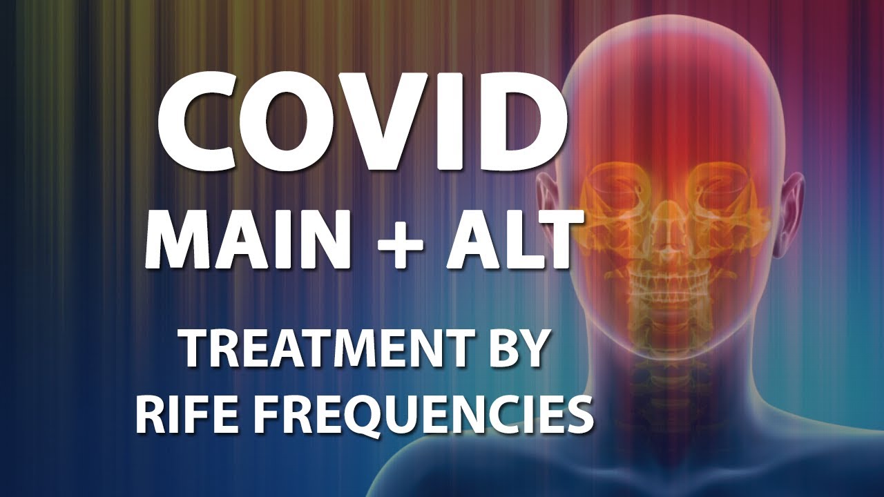 COVID Main + Alt (Coronavirus) - RIFE Frequencies Treatment - Energy & Quantum Medicine Bioresonance