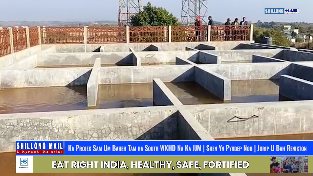 Ka Projek Sam Um Baheh Tam ha South WKHD Na Ka JJM | Shen Yn Pyndep Noh | Jurip U Bah Renikton