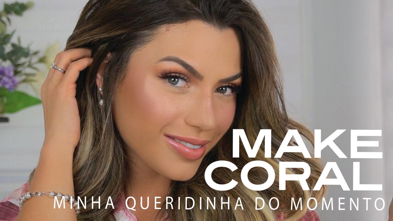 Tutorial MAKE CORAL! Minha queridinha do momento