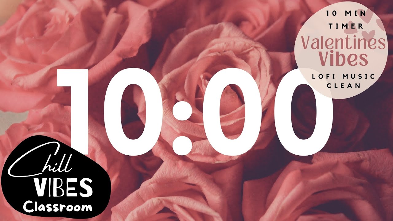 💖 10-MIN VALENTINE'S DAY Aesthetic TIMER | LOFI Music CLEAN | Relax Study Classroom | ROSES Heart