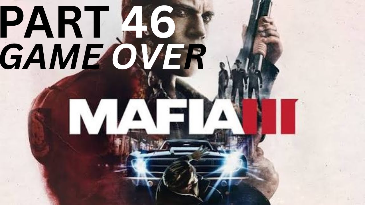Mafia III Walkthrough 46* Kill Sal / Leave GAME OVER