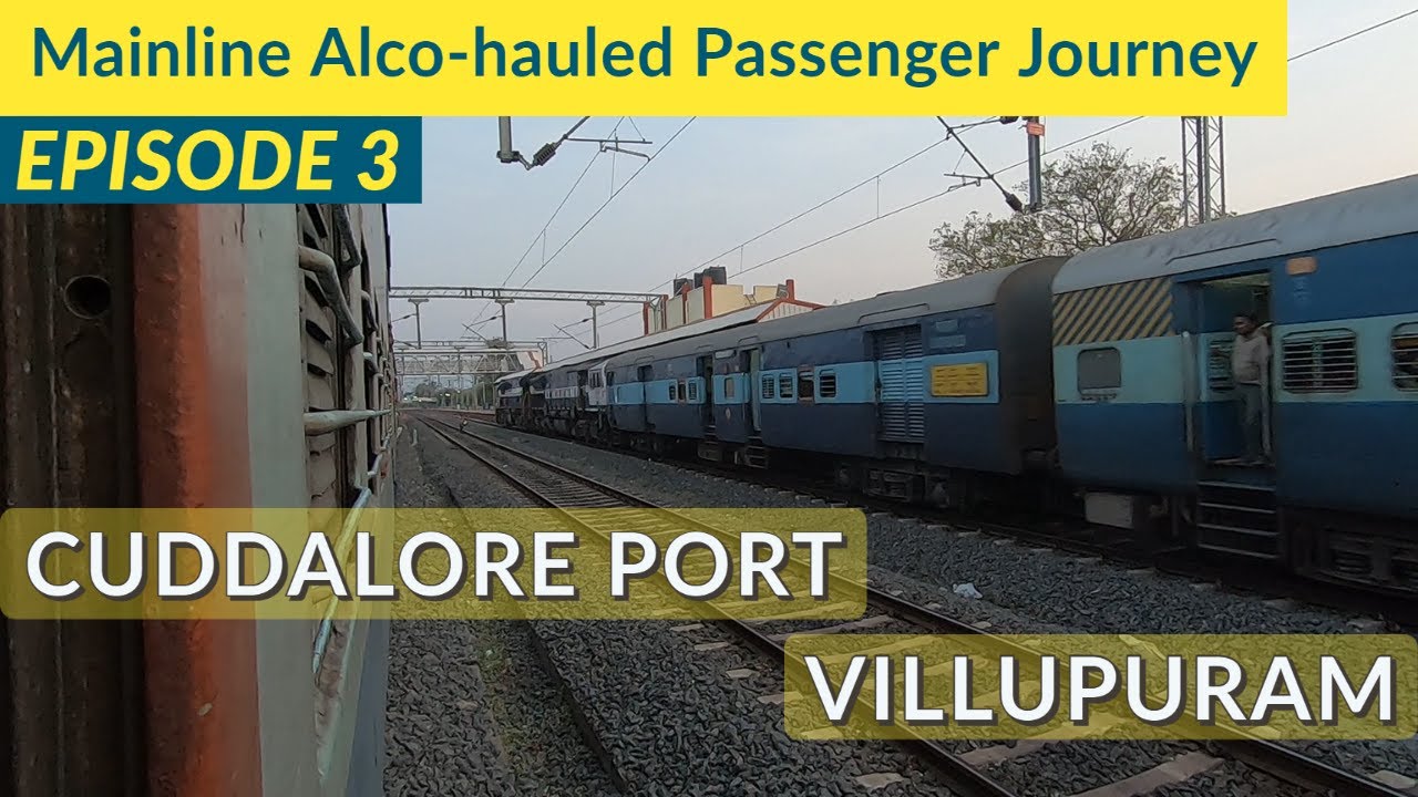 Ep.3 Cuddalore Port - Panruti - Villupuram | Mayiladuthurai VM Mainline Diesel Journey Compilation