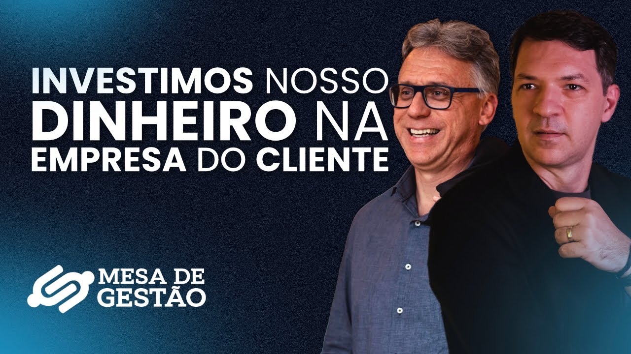 Mesa de Gestão #7 - INVESTIMOS NO CLIENTE: COMO SALVAMOS UMA EMPRESA E AUMENTAMOS O LUCRO EM 10 ANOS
