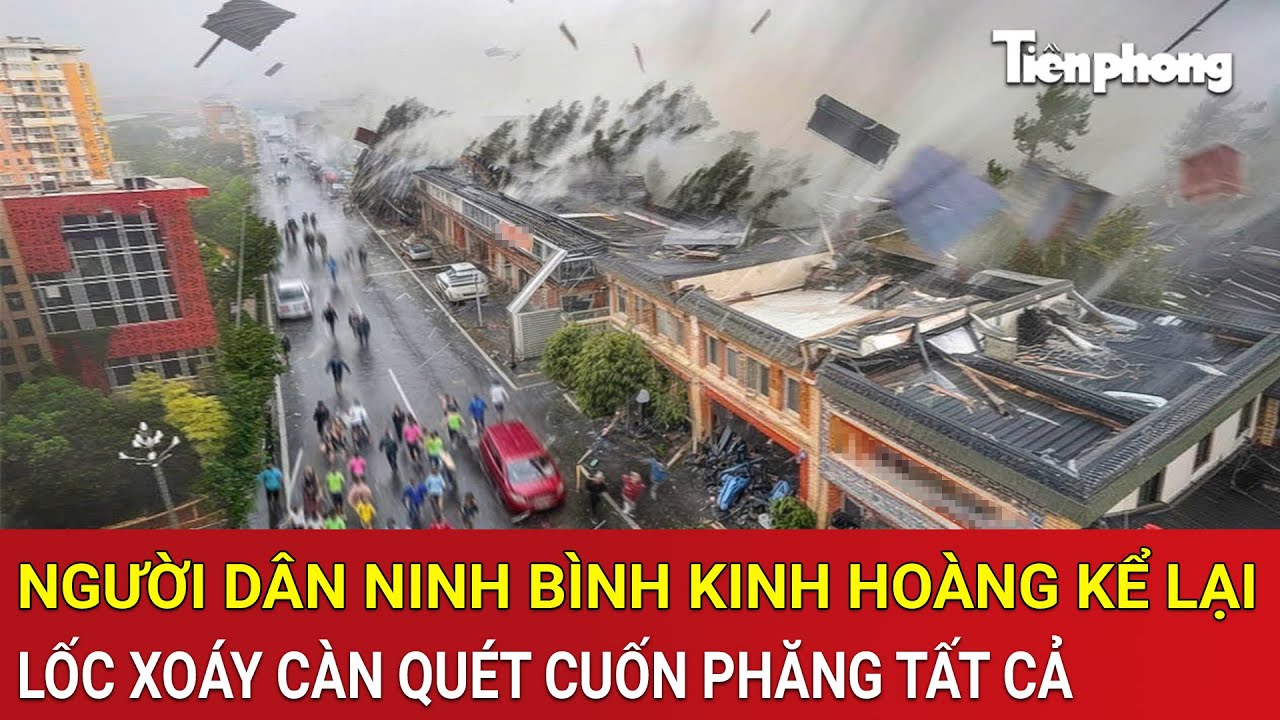 Người dân Ninh Bình kinh hoàng kể lại giây phút lốc xoáy càn quét cuốn phăng tất cả