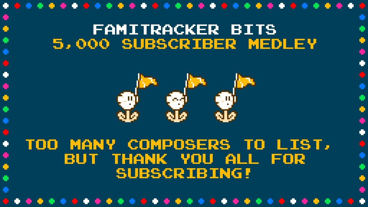 Famitracker Bits - 5,000 Subscriber Medley [8-bit, NES/VRC6]