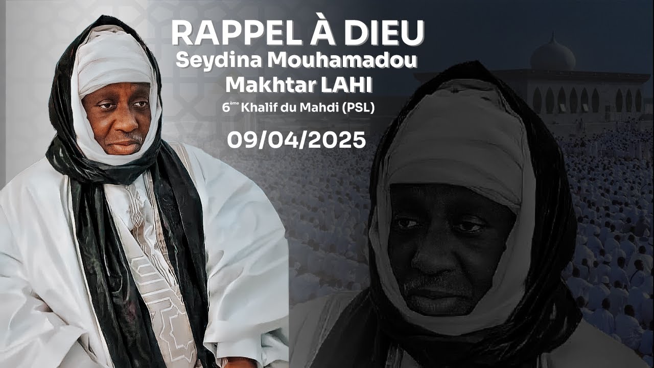 RAPPEL A DIEU : Seydina Mouhamadou Makhtar LAHI -  KHALIF GENERAL DES LAYENES