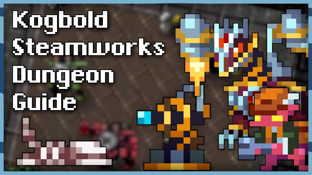 Kogbold Steamworks - Complete Dungeon Guide