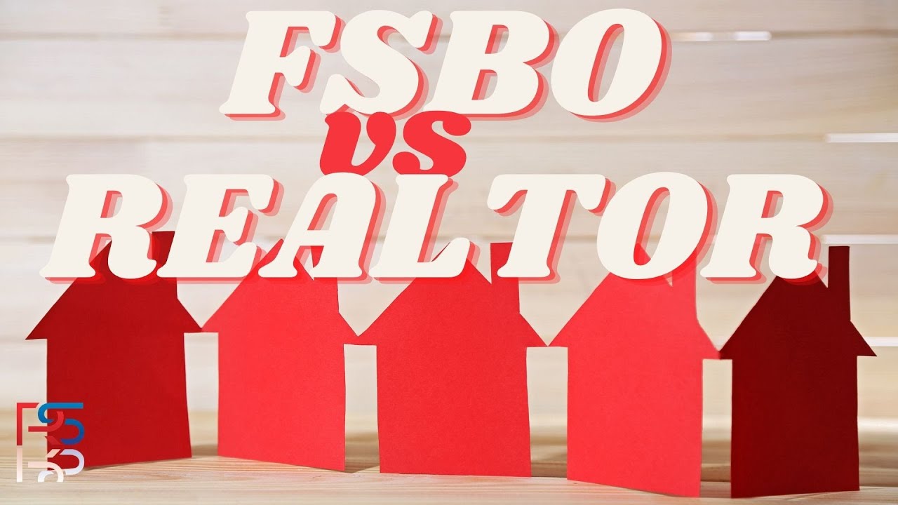 FSBO vs Realtor; Should you use a Realtor to sell your home?
