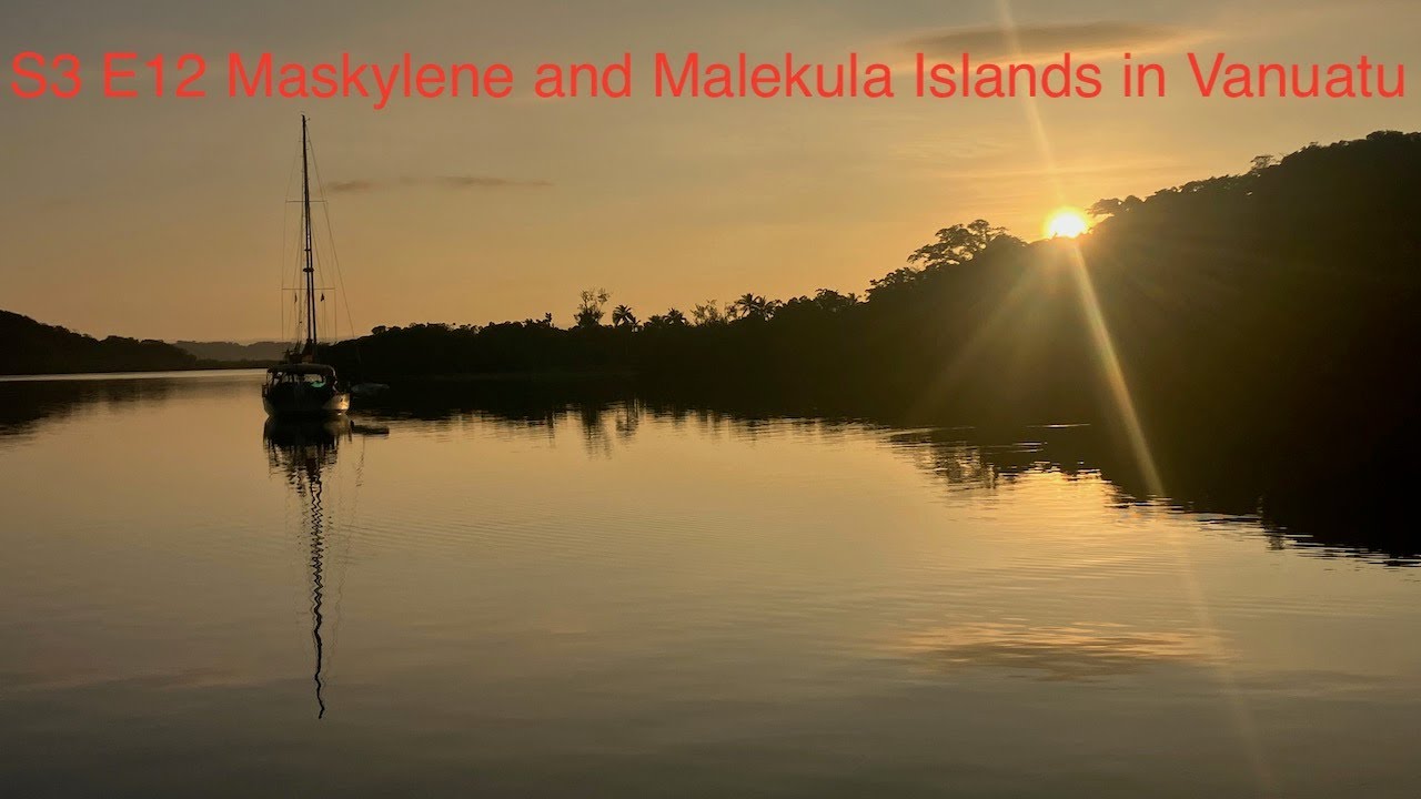 S3 E12 Maskylene and  Malekula Islands in Vanuatu