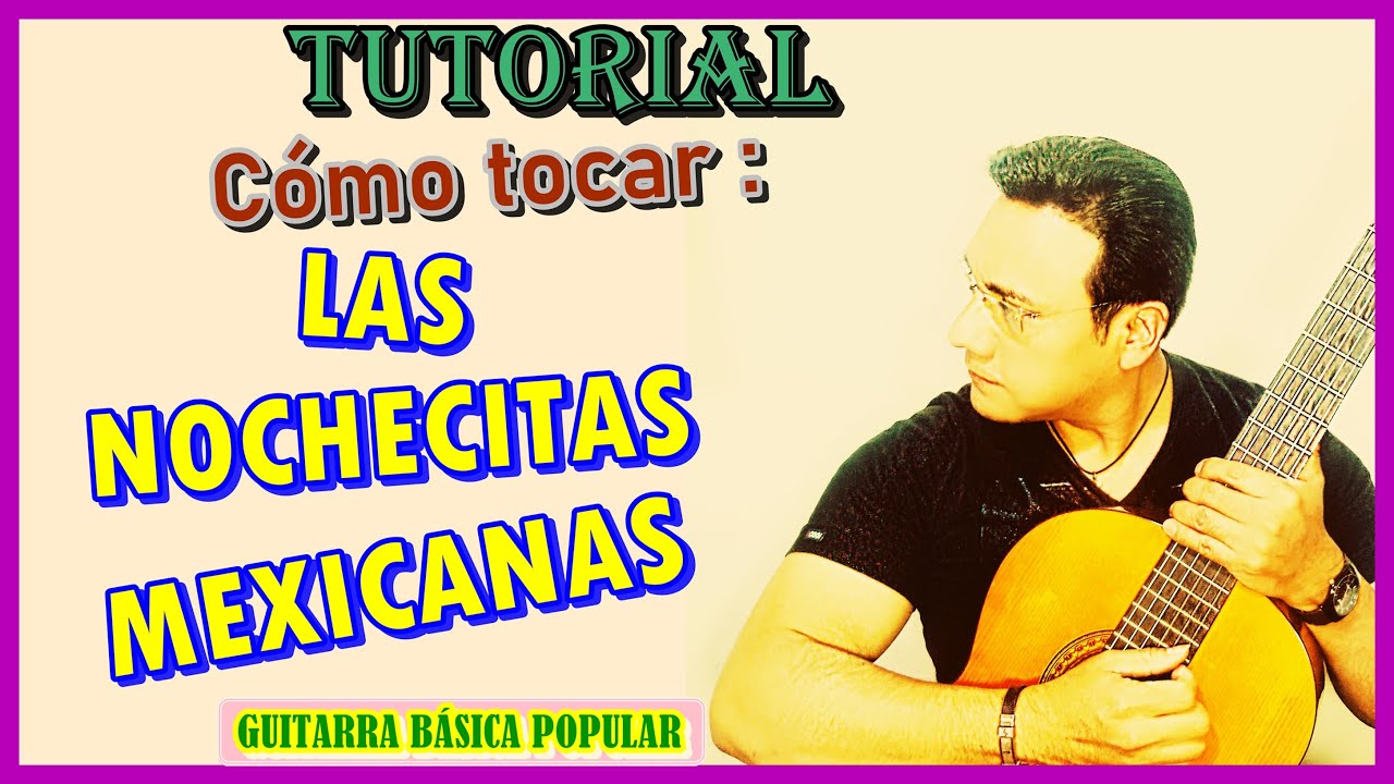 LAS NOCHECITAS Acordes - Cómo tocar Las Nochecitas Mexicanas - Tutorial de Las Nochecitas