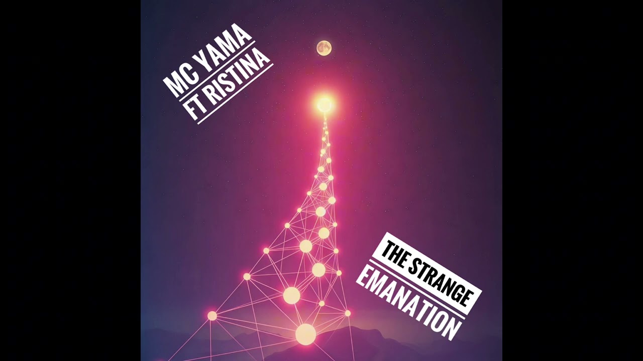 MC Yama ft Ristina - The Strange Emanation
