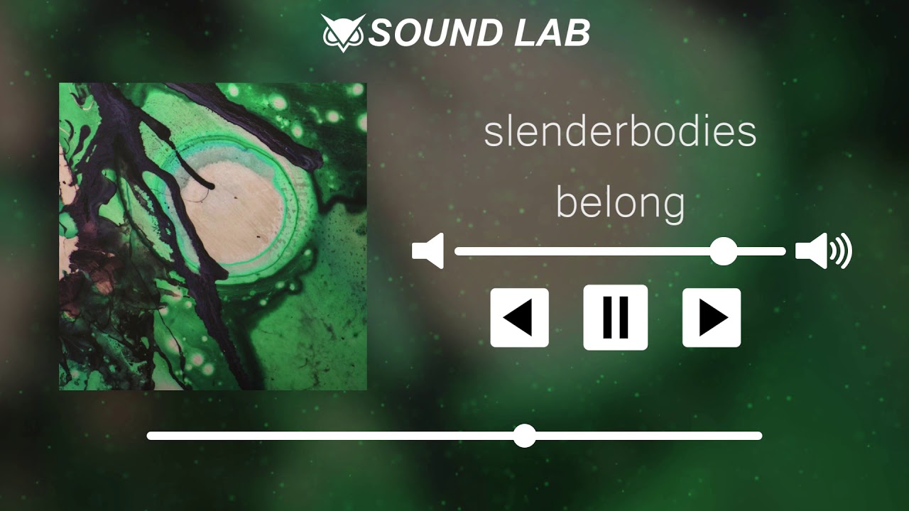 slenderbodies - belong