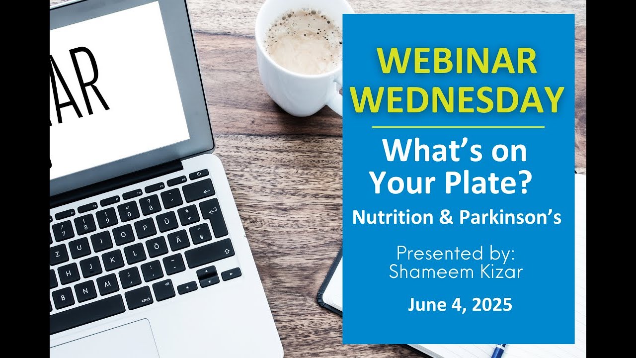 Webinar Wednesday June 4 2025: What's on your plate: Nutrition & Parkinson's