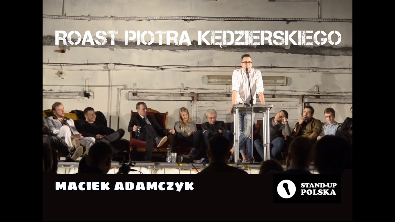 Maciek Adamczyk - Roast Piotra Kędzierskiego (III urodziny Stand-up Polska )