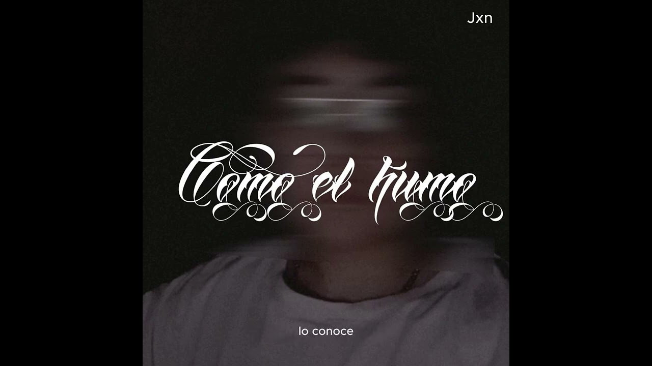Jxn - Como el humo (Audio letra)