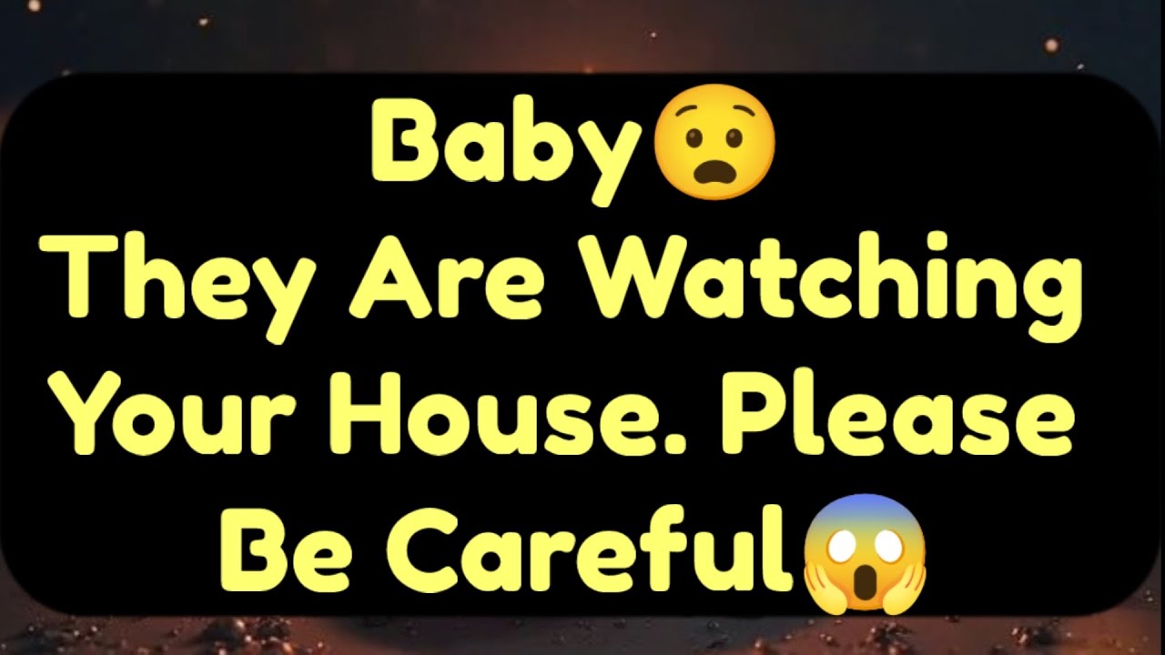 Current Thoughts And Feelings Of Your Person Love Messages Baby They Are Watching Your House