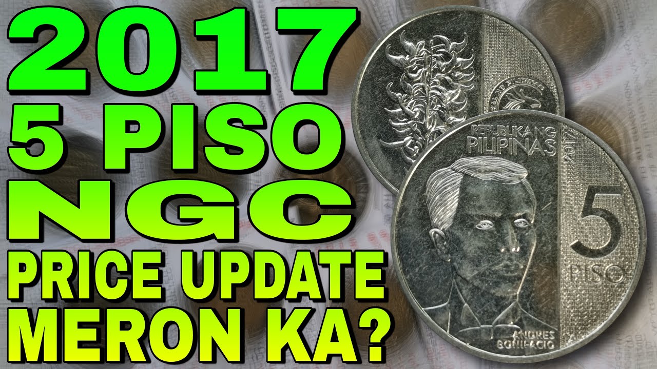 2017 5 PISO NGC | NICKEL PLATED STEEL | CURRENT PERCENTAGE AND NUMISTA PRICE UPDATE | KAALAMAN