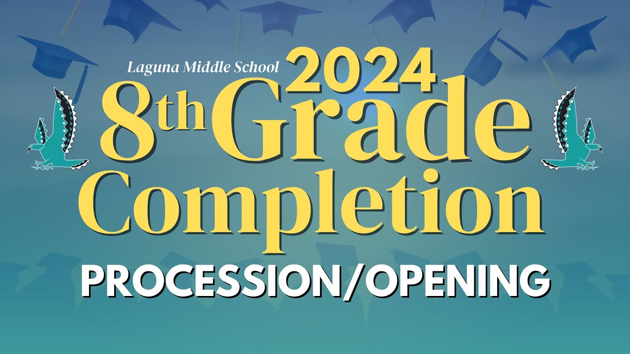 2024 LMS 8th Grade · Procession/Opening · May 8th 2024
