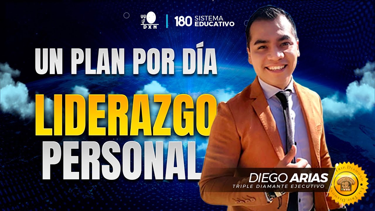 🔥 UN PLAN POR D&Iacute;A | MENTOR&Iacute;A DE DIEGO ARIAS | NETWORKER PRO Y LIDERAZGO PERSONAL DXN