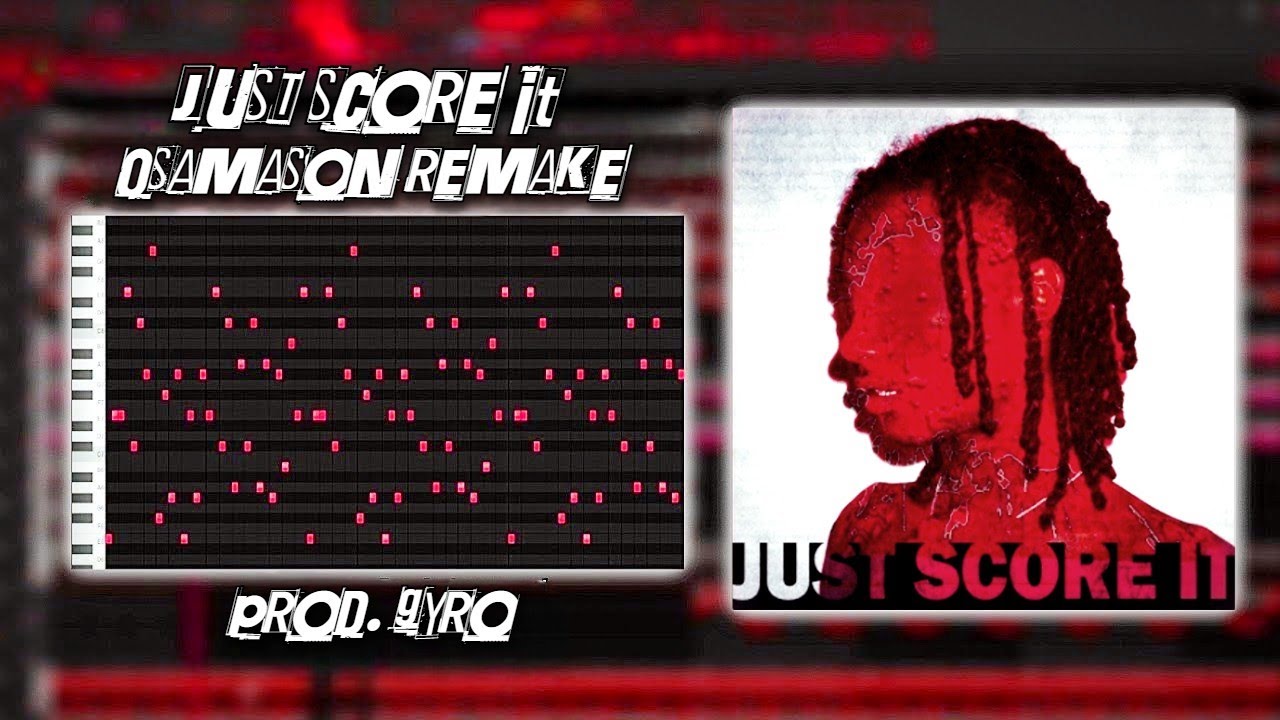How 'Just Score It' By Osamason Was Made [99% ACCURATE]